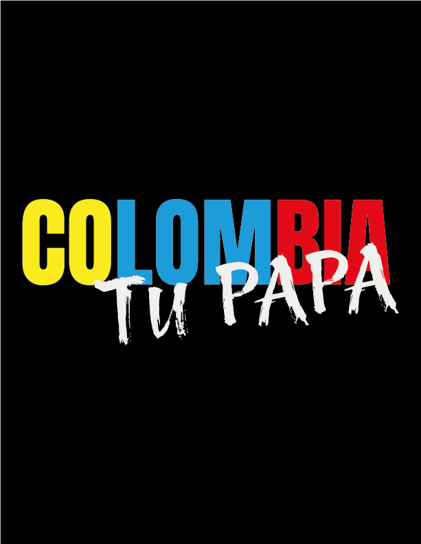 Camiseta “Colombia Tu Papá”