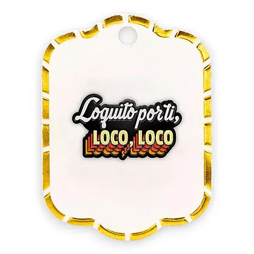 Pin metalico Loquito por ti PA-17