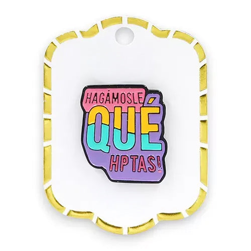 Pin metalico Hagamosle que hptas 2 PB-04